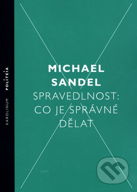Spravedlnost: Co je správné dělat-Michael Sandel