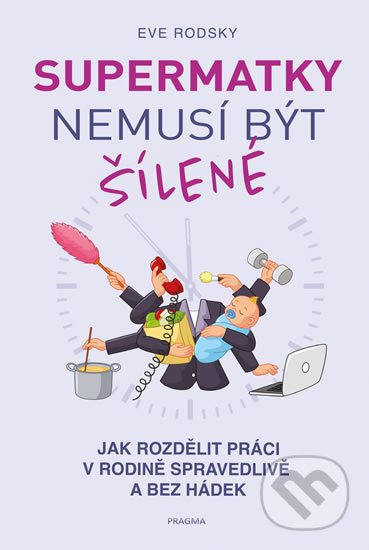 Supermatky nemusí být šílené-Eve Rodsky