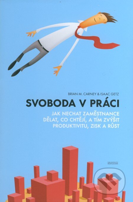 Svoboda v práci-Brian M. Carney a Isaac Getz