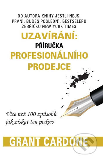 Uzavírání: příručka profesionálního prodejce-Grant Cardone