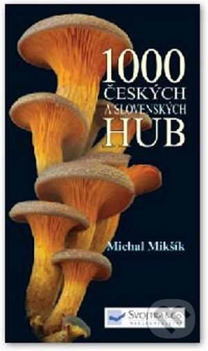 1000 českých a slovenských hub-Michal Mikšík