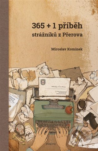 365+1 příběh strážníků z Přerova-Miroslav Komínek