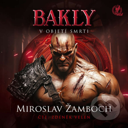 Bakly – V objetí smrti-Miroslav Žamboch