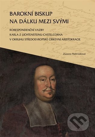 Barokní biskup na dálku mezi svými-Zuzana Paštrnáková