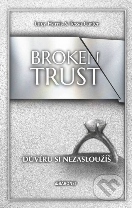 Broken Trust: Důvěru si nezasloužíš-Lucy Harris a Tessa Carter