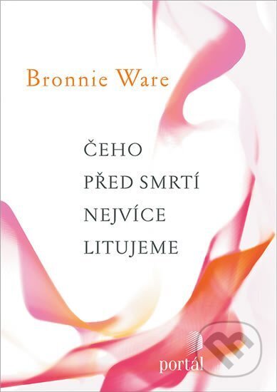 Čeho před smrtí nejvíce litujeme-Bronnie Ware