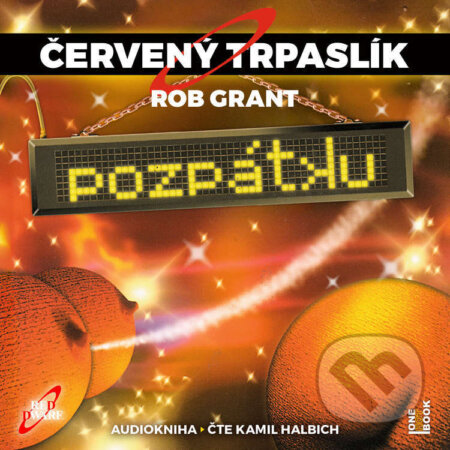Červený trpaslík 4: Pozpátku-Rob Grant