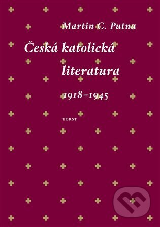 Česká katolická literatura 1918-1945-Martin C. Putna
