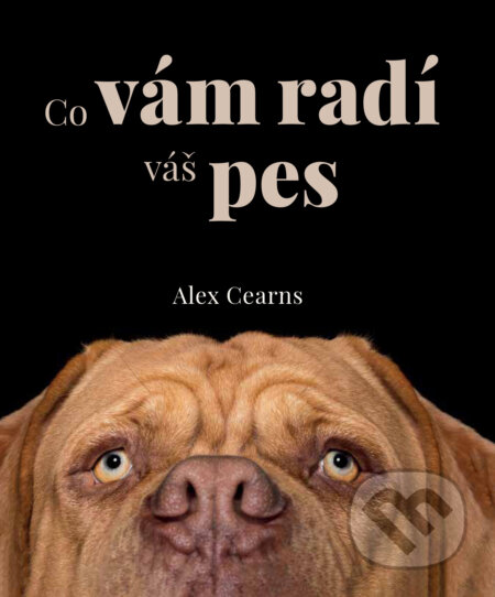 Co vám radí váš pes-Alex Cearns