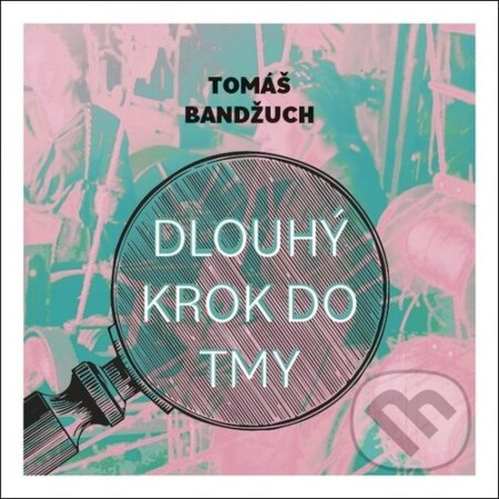 Dlouhý krok do tmy-Tomáš Bandžuch