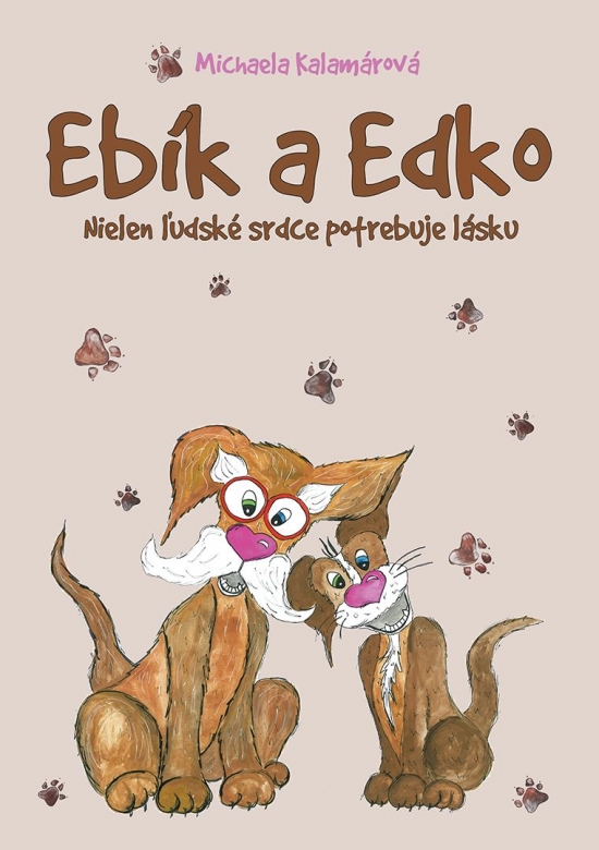 Ebík a Edko: Nielen ľudské srdce potrebuje lásku-Michaela-Kalamárová