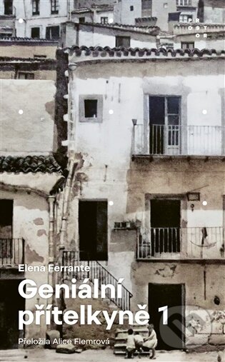 Geniální přítelkyně 1 - Dětství a dospívání-Elena Ferrante