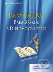 Jak vypracovat bakalářskou a diplomovou práci-Autorský kolektiv