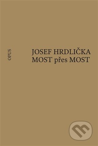 MOST přes MOST-Josef Hrdlička