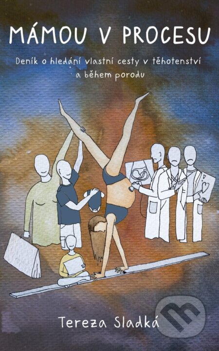 Mámou v procesu-Tereza Sladká
