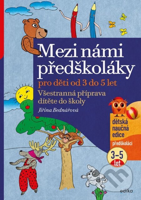Mezi námi předškoláky pro děti od 3 do 5-Jiřina Bednářová