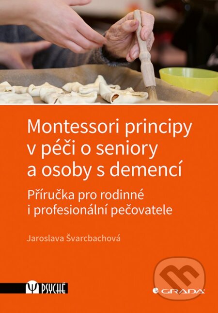 Montessori principy v péči o seniory a osoby s demencí-Jaroslava Švarcbachová