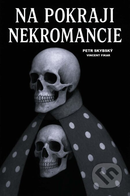 Na pokraji Necromancie-Petr Skybský