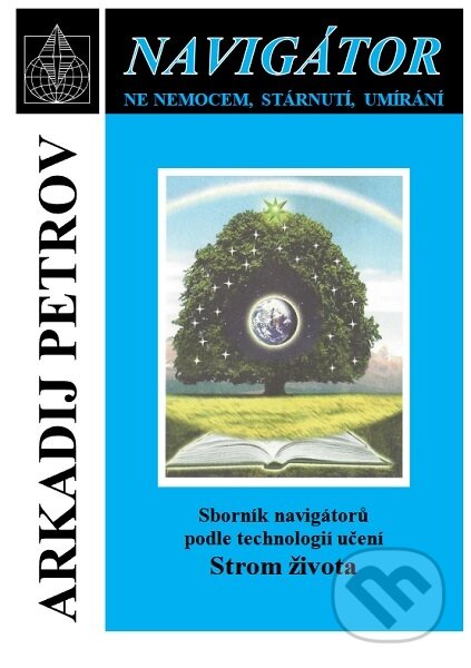 Navigátor - Sborník navigátorů podle technologií učení Strom života-Arkadij Petrov