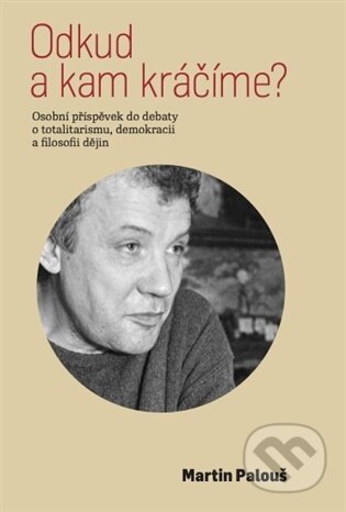 Odkud a kam kráčíme?-Martin Palouš