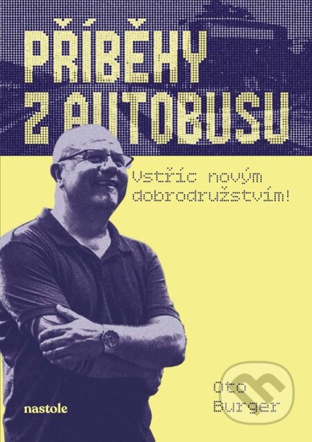 Příběhy z autobusu - vstříc novým dobrodružstvím-Oto Burger