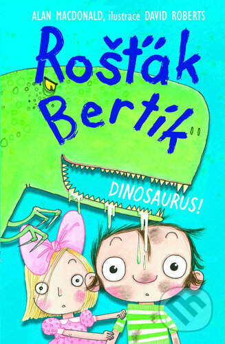 Rošťák Bertík: Dinosaurus!-Alan MacDonald