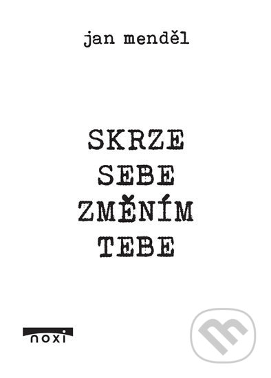 Skrze sebe změním tebe-Jan Menděl