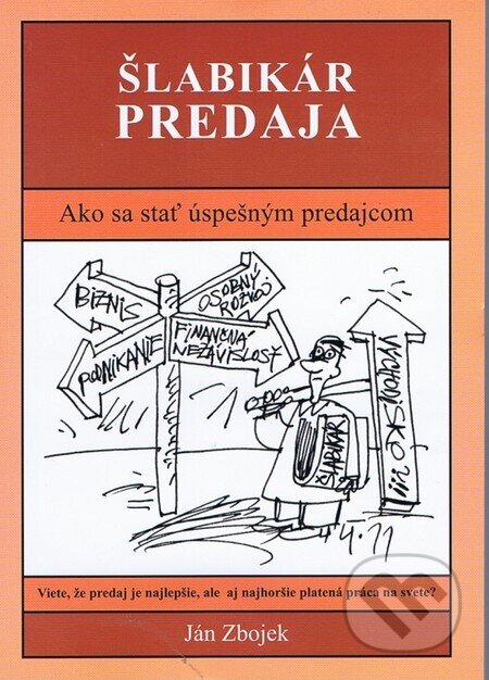 Šlabikár predaja - Ako sa stať úspešným predajcom-Ján Zbojek