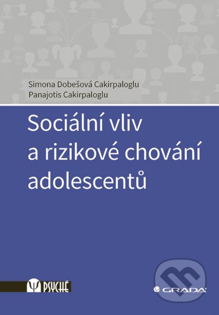 Sociální vliv a rizikové chování adolescentů-Panajotis Cakirpaloglu a Simona Dobešová Cakirpaloglu