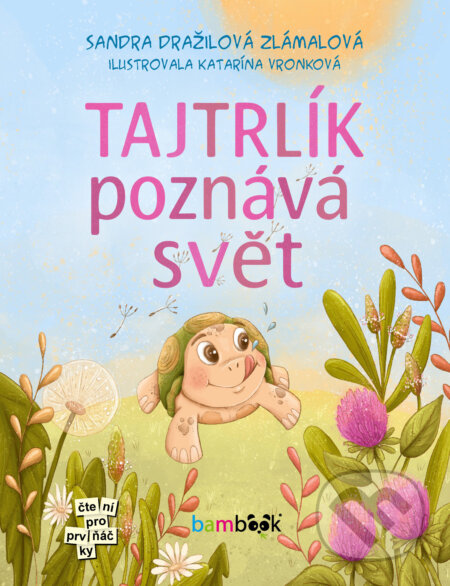 Tajtrlík poznává svět-Zlámalová Dražilová Sandra a Katarína Vronková