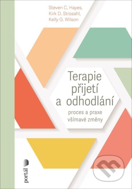 Terapie přijetí a odhodlání-C. Steven Hayes a Kirk D. Strosahl