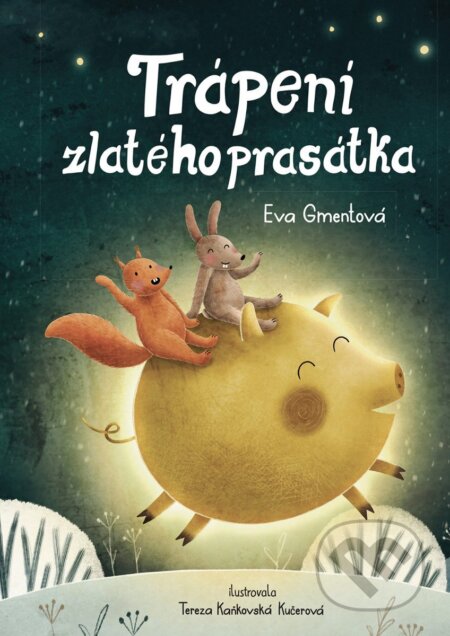 Trápení zlatého prasátka-Eva Gmentová