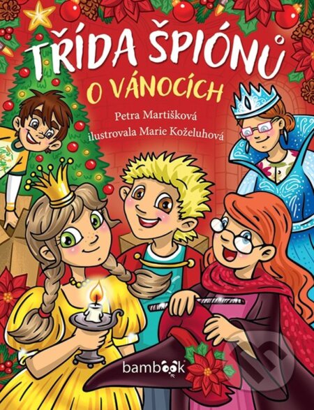 Třída špiónů o Vánocích-Petra Martišková a Marie Koželuhová