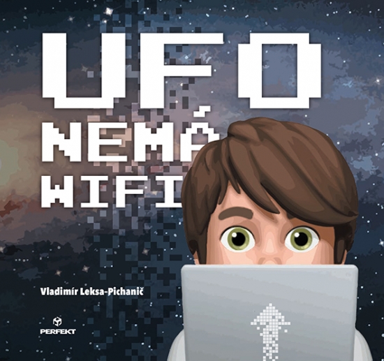 Ufo nemá wifi-Vladimír-Leksa-Pichanič