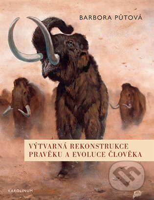 Výtvarná rekonstrukce pravěku a evoluce člověka-Barbora Půtová