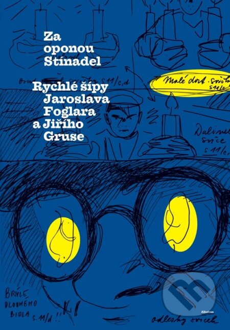 Za oponou Stínadel: Rychlé šípy Jaroslava Foglara a Jiřího Gruse-Jaroslav Foglar a Roman Šantora