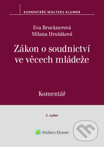 Zákon o soudnictví ve věcech mládeže - Komentář-Eva Brucknerová a Milana Hrušáková