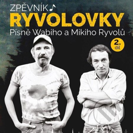 Zpěvník Ryvolovky: Písně Wabiho a Mikiho Ryvolů 2.-Miki Ryvola a Wabi Ryvola