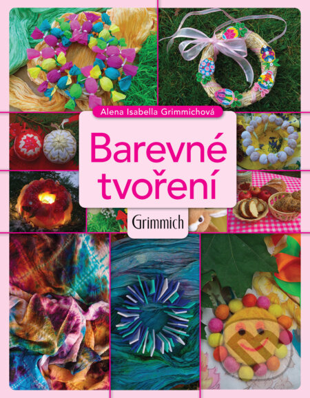 Barevné tvoření-Alena Isabella Grimmichová
