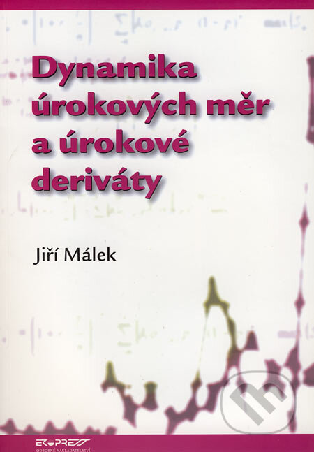Dynamika úrokových měr a úrokové deriváty-Jiří Málek