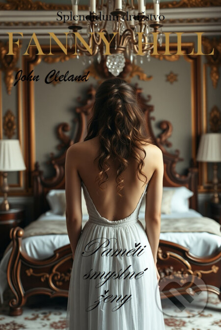 Fanny Hill: Paměti smyslné ženy-John Cleland