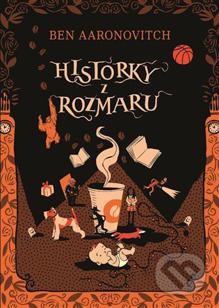 Historky z Rozmaru-Ben Aaronovitch