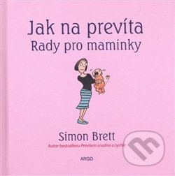 Jak na prevíta. Rady pro maminky-Simon Brett