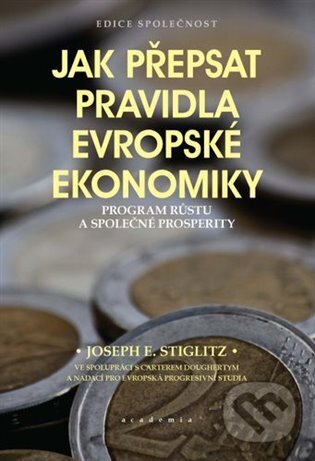 Jak přepsat pravidla evropské ekonomiky-Joseph E. Stiglitz