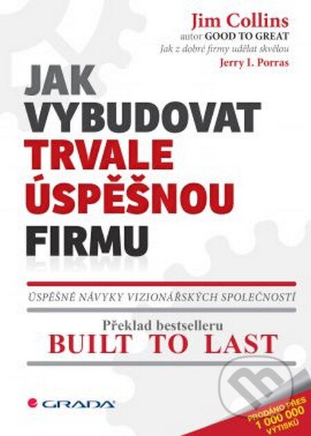 Jak vybudovat trvale úspěšnou firmu-Jerry I. Porras a Jim Collins