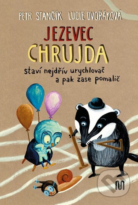 Jezevec Chrujda staví nejdřív urychlovač a pak zase pomalič-Petr Stančík