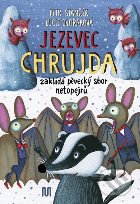 Jezevec Chrujda zakládá pěvecký sbor netopejrů-
