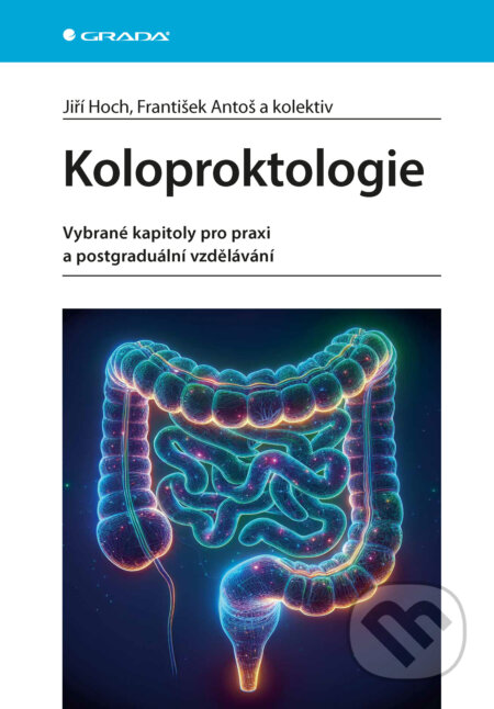 Koloproktologie-Jiří Hoch a František Antoš