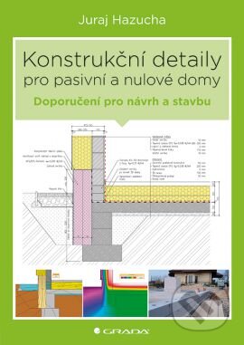 Konstrukční detaily pro pasivní a nulové domy-Juraj Hazucha
