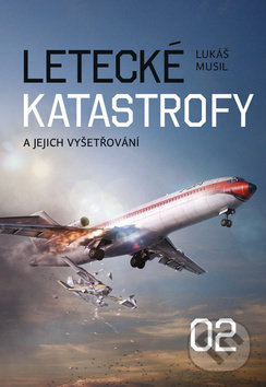 Letecké katastrofy a jejich vyšetřování 2-Lukáš Musil